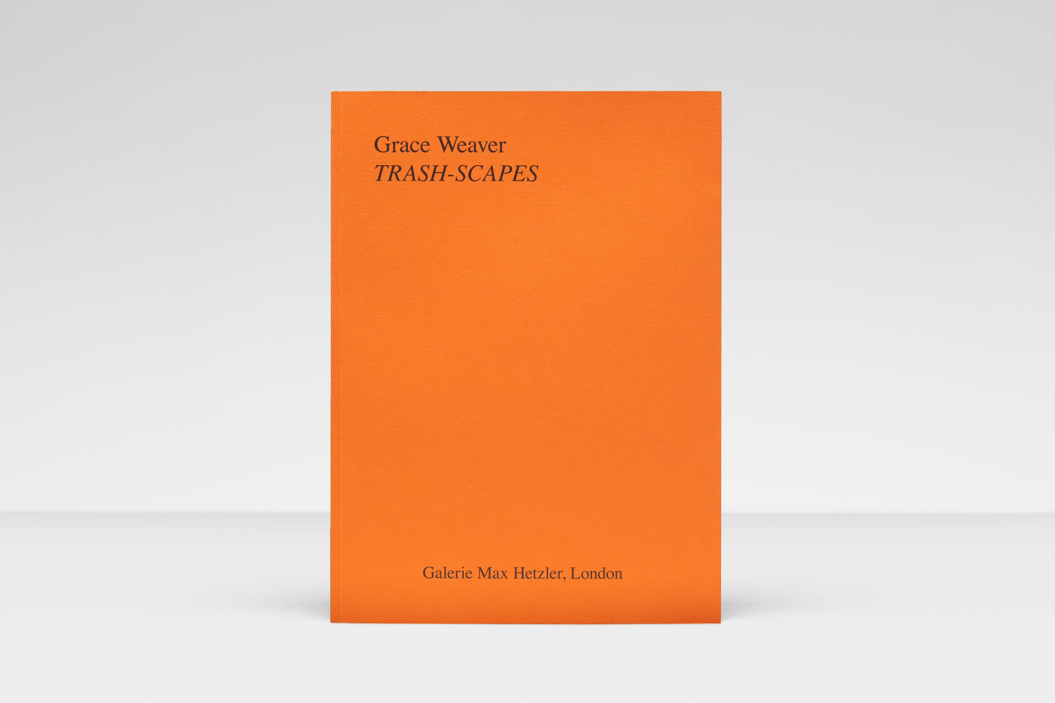 Grace Weaver: TRASH-SCAPES - Galerie Max Hetzler